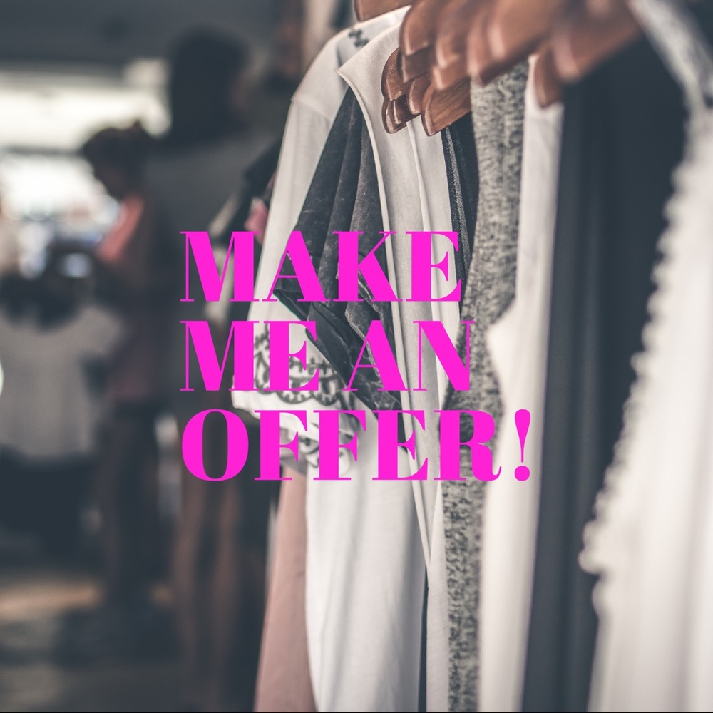 MAKE ME AN OFFER I CAN NOT RESIST!